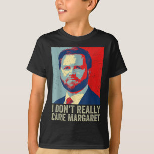 Camiseta Realmente no me importa Margaret Funny Trump Jd Va