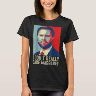Camiseta Realmente no me importa Margaret Funny Trump Jd Va