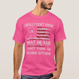 Camiseta Realmente no sé qué dijo No lo creo
