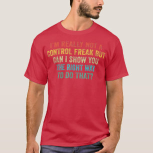 Camiseta Realmente No Soy Un Mal Control Puedo Mostrarte Di