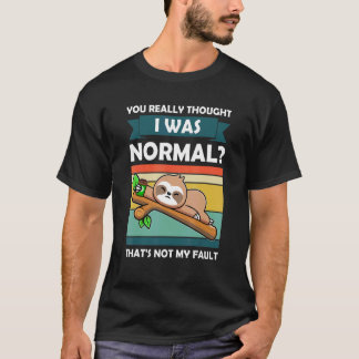 Camiseta Realmente pensaste que era normal Slothes Animal P