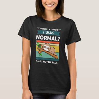 Camiseta Realmente pensaste que era normal Slothes Animal P