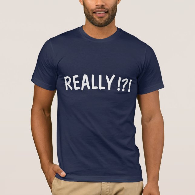 CAMISETA ¡¡¡REALMENTE REALMENTE!!! (Anverso)