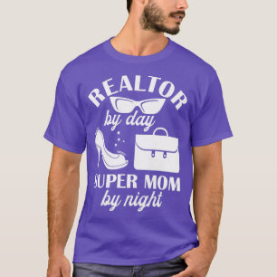 Camiseta Realtor De Mujeres Por Día Super Mamá Por Noche Re