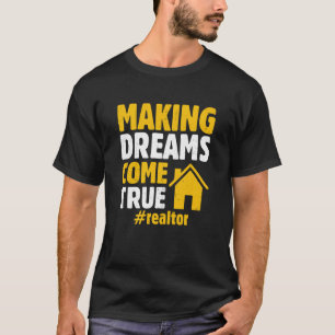Camiseta Realtor Dice Que Hacer Sueños Se Hace Verdadero Pr