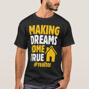 Camiseta Realtor Dice Que Hacer Sueños Se Hace Verdadero Pr