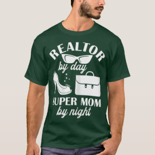 Camiseta Realtor Mujer De Día Super Mamá De Noche Real Esta
