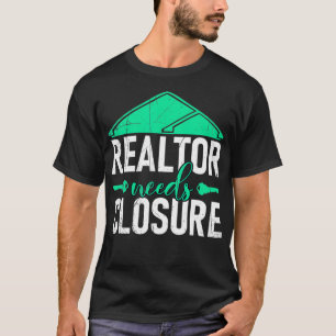 Camiseta Realtors necesita cerrar bienes raíces