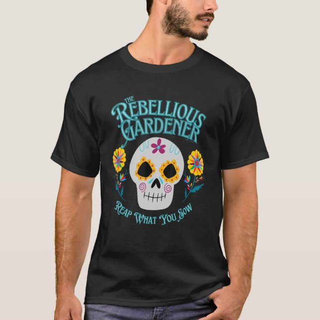 Camiseta Reap What You Sow Rebellier Gardener Cute Skull F (Anverso)