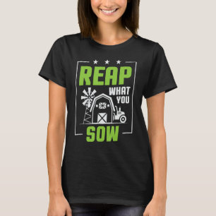 Camiseta Reap What You Sow Tractor Farming Farmer