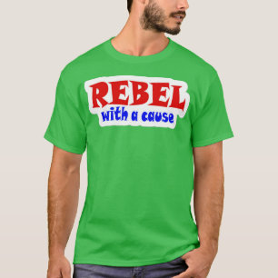 Camiseta REBELDE Con Una Causa Pegatina Delantera