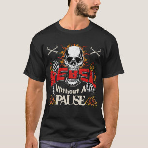 Camiseta Rebelde Sin Una Pausa Desafiante Calavera