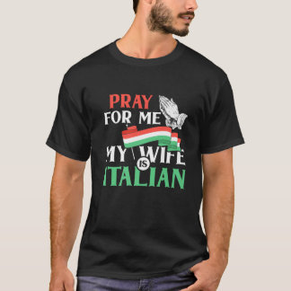 Camiseta Recen Por Mí Mi Esposa Es Divertida Italiana Dicie