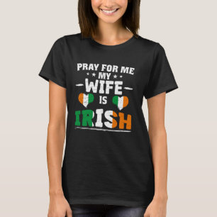Camiseta Recen por mí Mi esposa es irlandesa - esposo graci