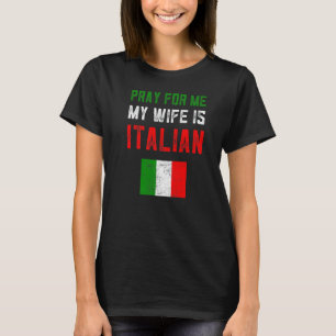 Camiseta Recen Por Mí Mi Esposa Es La Bandera Italiana Fami
