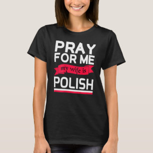 Camiseta Recen Por Mí Mi Esposa Es Polaca