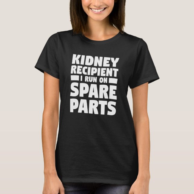 Camiseta Receptor de riñón, funciono con piezas de repuesto (Anverso)