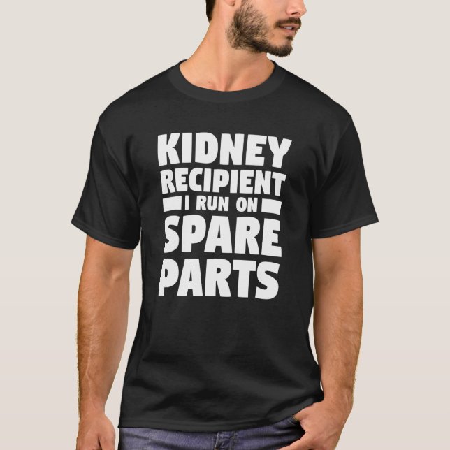 Camiseta Receptor de riñón, funciono con piezas de repuesto (Anverso)