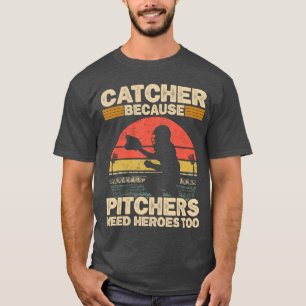 Camiseta Receptor Porque los lanzadores necesitan héroesoo