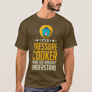 Camiseta recetas de olla de presión cocina en olla caña elé