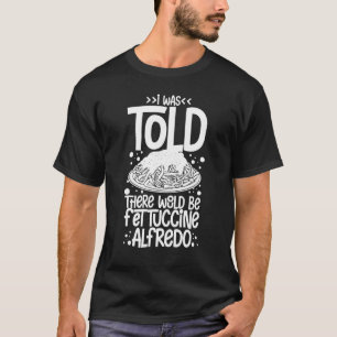 Camiseta Recetas de Salsa de Pollo Fettuccine Alfredo Vegan