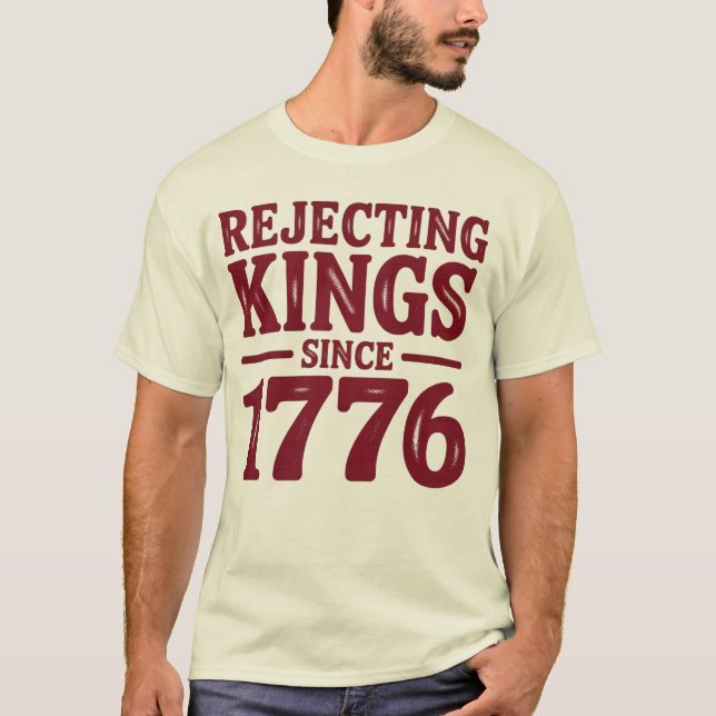 Camiseta Rechazando Reyes Desde 1776  (Anverso)