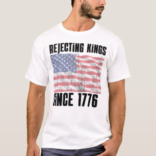 Camiseta Rechazando Reyes Desde 1776 – Patriótico