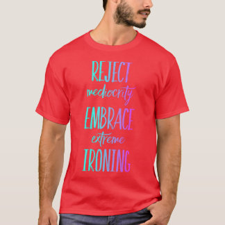 Camiseta Rechazar el embrión extremo de mediocridad 6