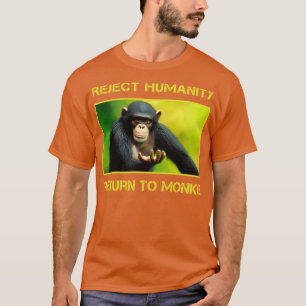 Camiseta Rechazar el regreso de la humanidad a Monke