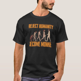 Camiseta Rechazar la humanidad se convierte en Monke Funny