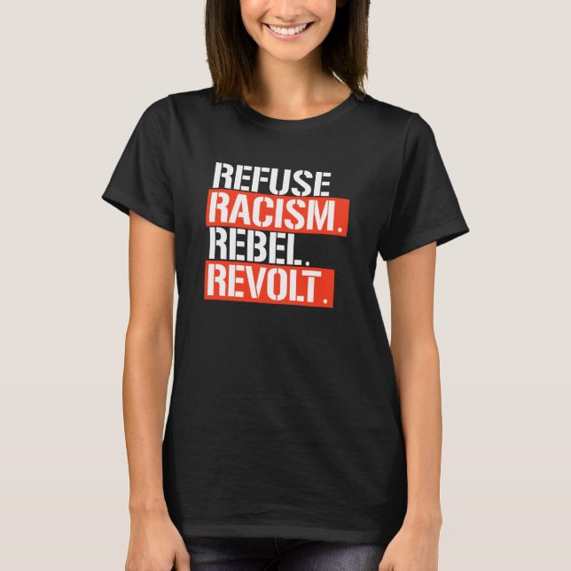 CAMISETA RECHAZAR REVOLUCIÓN DE REBELDE RACISMO (Anverso)