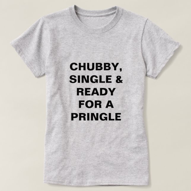 Camiseta Rechoncho, solo divertido y listo para un Pringle (Diseño del anverso)