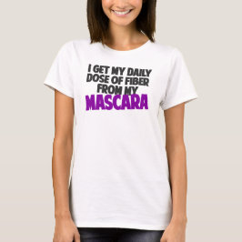 Camiseta Recibo mi dosis diaria de fibra de mi Mascara