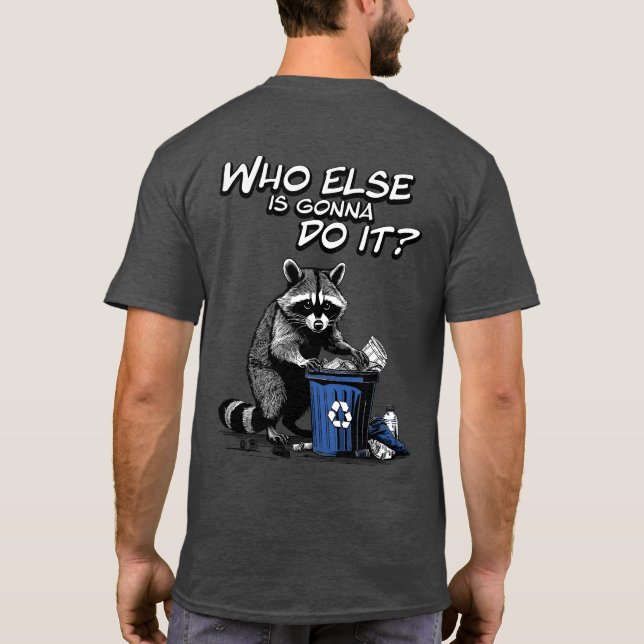 Camiseta Reciclando el frente y el reverso del mapache (Reverso)