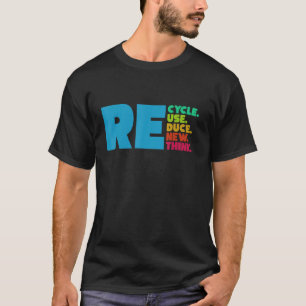 Camiseta Reciclar la reutilización Reducir el nuevo replant