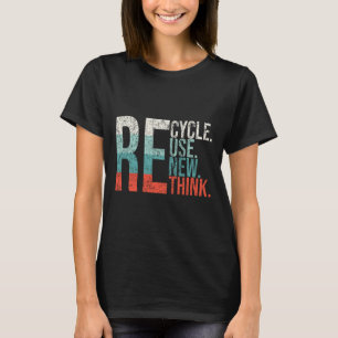 Camiseta Reciclar la reutilización Repensar la crisis ambie