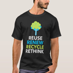 Camiseta Reciclar la reutilización Repensar la crisis ambie