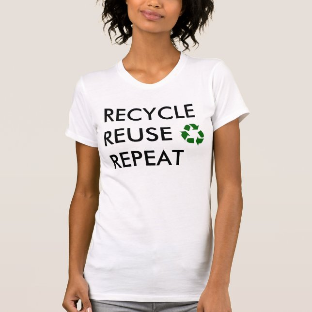 Camiseta ¡Recicle, reutilice, repita! (Anverso)