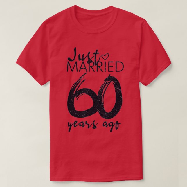 Camiseta Recién casado hace 60 años, el gracioso 60° Boda A (Diseño del anverso)