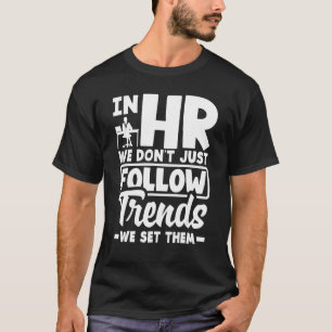 Camiseta Reclutador de gerentes de recursos humanos los est