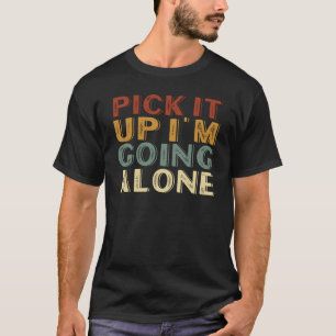 Camiseta Recoge que me voy sola