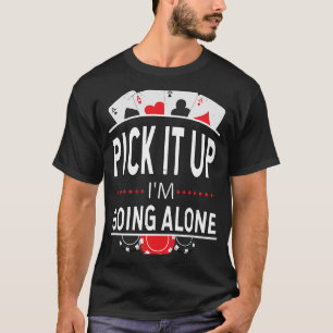 Camiseta Recoge que me voy solo, juego de cartas Euchre