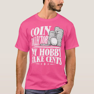 Camiseta Recolección de monedas Colector Mi Hobby Hacer Cen