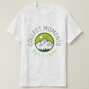 Camiseta Recolectar momentos no cosas