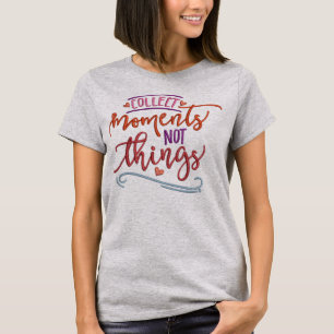 Camiseta Recolectar momentos No cosas Efecto de bordado