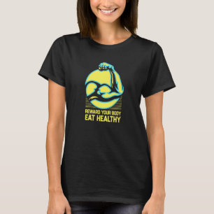 Camiseta Recompense su cuerpo para que se alimente de un bu