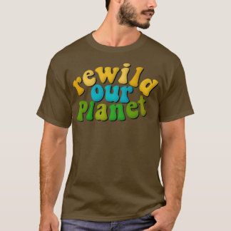 Camiseta Reconstruir nuestra defensa ambiental del planeta