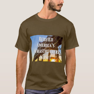 Camiseta ¡Reconstruyan la infraestructura de Estados Unidos