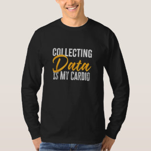 Camiseta Recopilar datos es mi Gif de psicología cardio div