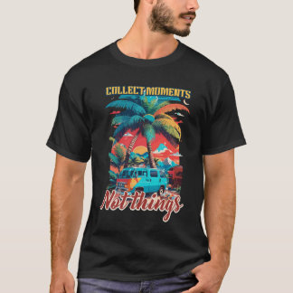 Camiseta Recopilar momentos No cosas Diseño de época retro